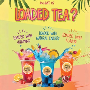 May include: An advertisement for "Loaded Tea" beverages. The image features three colorful drinks in clear cups, with fruit garnishes and the text "Loaded with Vitamins," "Loaded with Natural Energy," and "Loaded with Flavor."