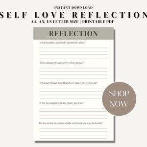 May include: A printable self-love reflection worksheet with questions to help you reflect on your habits, mindset, and well-being. The worksheet is in a light gray color with black text and is available in A4, A5, and US Letter sizes.