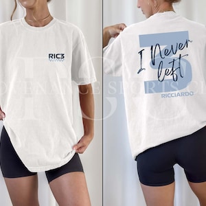 Daniel Ricciardo t-shirt Formula 1 Ric3 Comfort Colors I Never Left F1 Daniel Ricciardo Quote Shirt