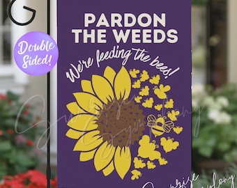 Pardon the Weeds Feeding the Bees Double-Sided 12"x18" Outdoor Hanging Garden Flag, Spring Outdoor Yard Decor, Pollinator Gift for Gardeners