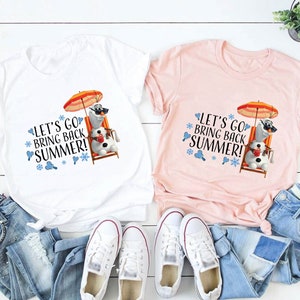 Let&#39;s Go Bring Back Summer, Disney Frozen, Olaf Happy Summer T-shirt, Funny Frozen Shirt, Magic Kingdom Disneyland Trip Family Vacation