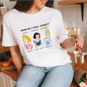 How Do I Feel Today ? Disney Princess Shirt, Princess Shirt, Disney Princess T Shirt, Girls Disney .Shirt , Birthday Gift Shirt