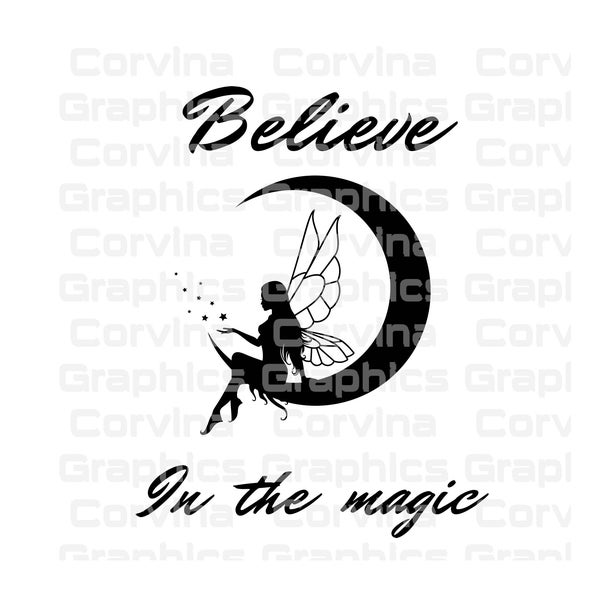 Believe in the magic fairy  Graphic Art SVG and PNG Instant Download