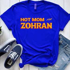 Hot Moms for Zohran T-Shirt: NYC Muslim Mayor 2025