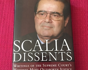 Scalia Dissents. Signed 1st Edition....RARE