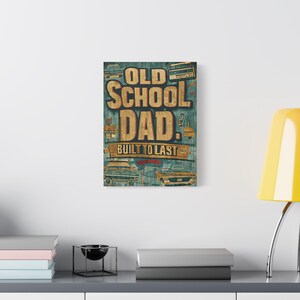 Old School Dad Canvas Art Print, Vintage Car Wall Decor, Rustic Man Cave Art