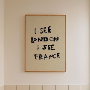 Funny Bathroom Print I See London I See France Poster Quirky Bathroom Decor Handwritten Print Cute Bathroom Wall Art Digital Download