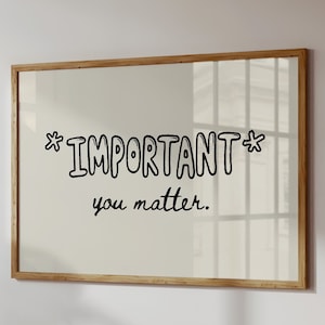 You Matter Print Estetyczna sztuka ścienna Uroczy wystrój mieszkania Pozytywne wibracje Sztuka Modny cytat Plakat Pobieranie cyfrowe 1 Wydruk poziomy