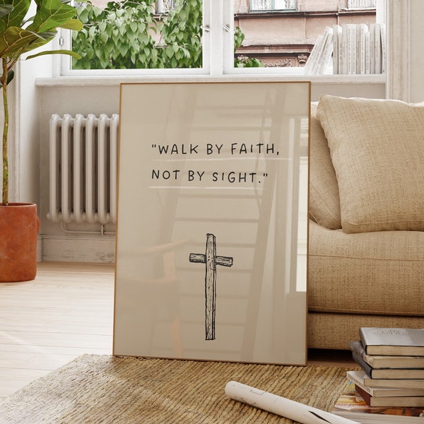 Walk By Faith Not By Sight Minimalist Bible Art Print Christian Printable Wall Art Modern God Wall Art Cross Poster Digital Download 1 Print