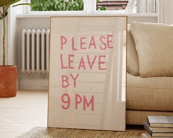 Please Leave By 9pm Print Funny Goodbye Print Aesthetic Home Decor Cute Modern Wall Art Trendy Quote Art Print Pink Digital Download 1 Print