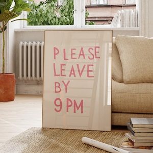 Please Leave By 9pm Print Funny Goodbye Print Aesthetic Home Decor Cute Modern Wall Art Trendy Quote Art Print Pink Digital Download 1 Print image 1