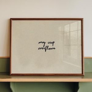 My Cup Overflows Print: Hand-Drawn Typography Poster, Neutral Christian Decor (Digital Download, Horizontal)