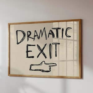 Dramatische uitgang print handgetekende poster eigenzinnige portiek kunst grappig afscheid poster trendy belettering muur kunst digitale download 1 horizontale print