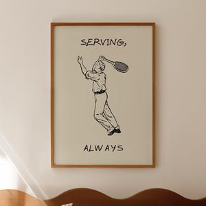 Funny Tennis Print Serving Always Poster Vintage Tennis Decor Sporty Wall Art Tennis Quote Print Y2K Aesthetic Art Digital Download 1 Print