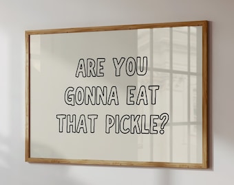 Funny Pickle Print, Kitchen Typography Wall Art, Funky Food Poster (Digital Download, Horizontal)