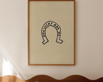How Lucky Are We Print: Neutral Western Horseshoe Art (Digital Download)