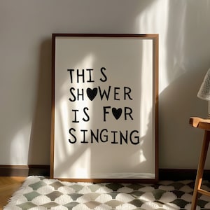 Funny Bathroom Art Print: This Shower Is For Singing (Digital Download)