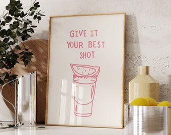 Give It Your Best Shot Print Pink Bar Art Print Liquor Poster Modern Bar Cart Wall Art Vodka Poster Tequila Print Digital Download 1 Print