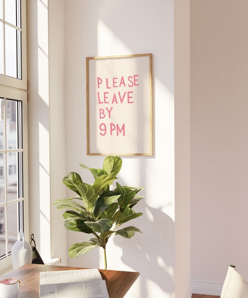 Please Leave By 9pm Print Funny Goodbye Print Aesthetic Home Decor Cute Modern Wall Art Trendy Quote Art Print Pink Digital Download 1 Print image 6