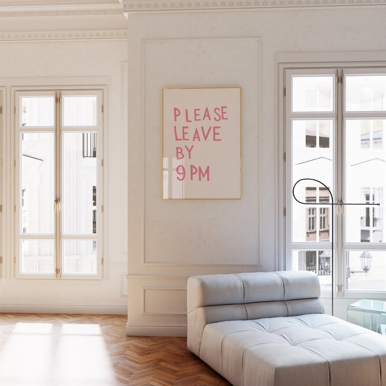 Please Leave By 9pm Print Funny Goodbye Print Aesthetic Home Decor Cute Modern Wall Art Trendy Quote Art Print Pink Digital Download 1 Print image 4