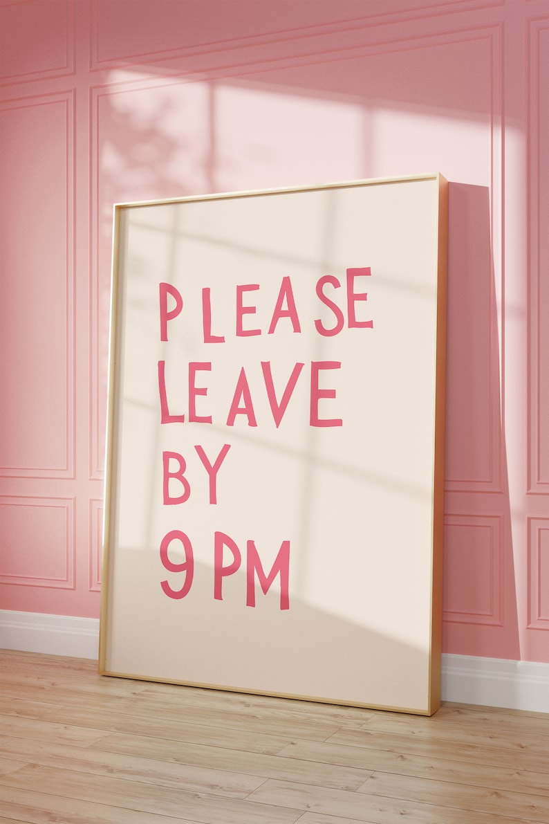 Please Leave By 9pm Print Funny Goodbye Print Aesthetic Home Decor Cute Modern Wall Art Trendy Quote Art Print Pink Digital Download 1 Print image 5