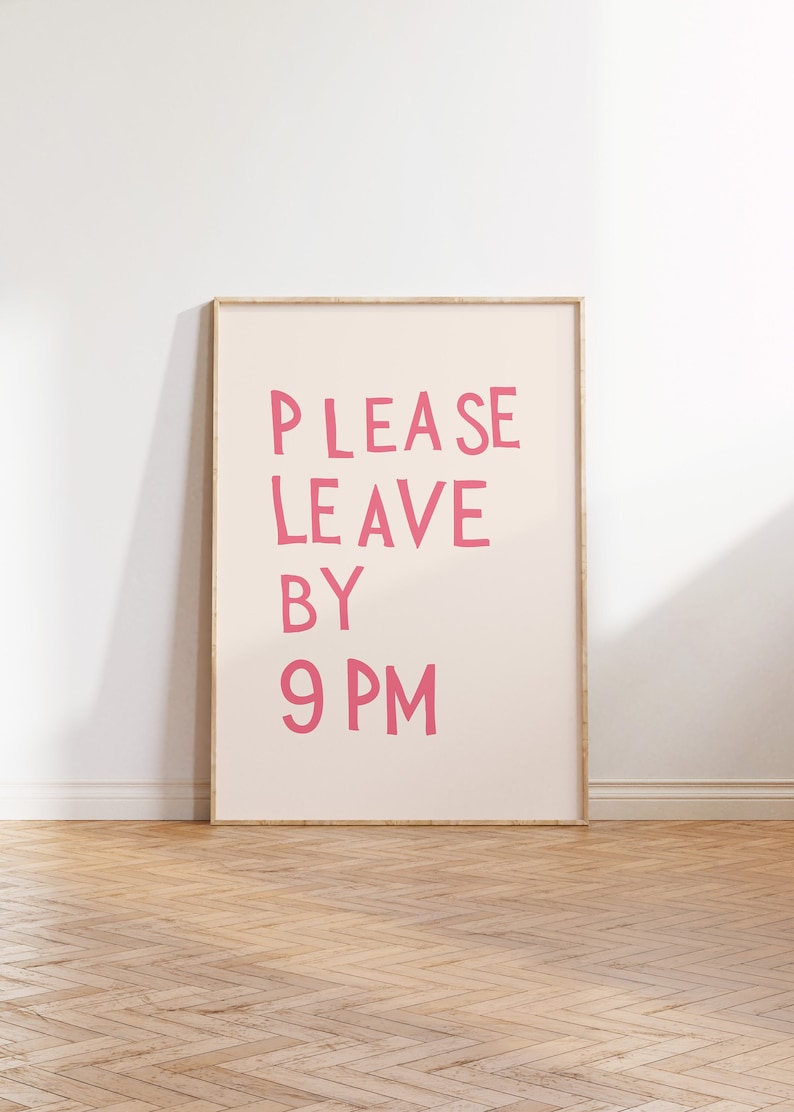 Please Leave By 9pm Print Funny Goodbye Print Aesthetic Home Decor Cute Modern Wall Art Trendy Quote Art Print Pink Digital Download 1 Print image 2