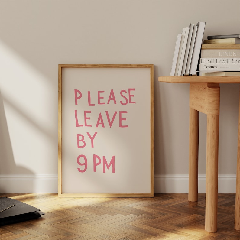 Please Leave By 9pm Print Funny Goodbye Print Aesthetic Home Decor Cute Modern Wall Art Trendy Quote Art Print Pink Digital Download 1 Print image 7