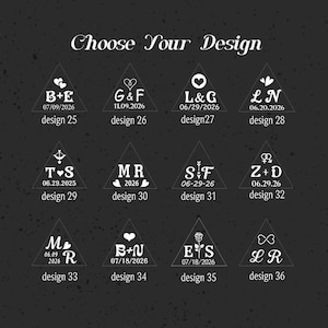 May include: A dark background with the text "Choose Your Design" in white script. Below are 12 triangular designs with initials, dates, and design numbers, suitable for personalized gifts or wedding favors.