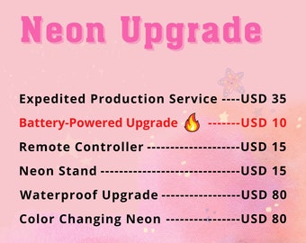 Neon Upgrade | Expedited Production Service | Battery-Powered Upgrade | Remote Controller | Neon Stand | Waterproof Upgrade| Color Changing