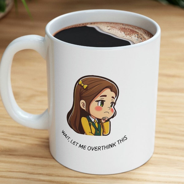 Let Me Overthink This 11oz Ceramic Mug, Morning Coffee Mug, Coworker Gift, Best Friend Gift, Gift for Her