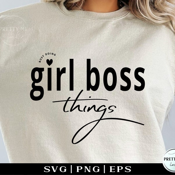 Girl Boss svg png, Motivational svg, Busy Doing Girl Boss Things cute svg for shirts mugs totes, Mom Boss Lady Small Business cut file
