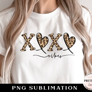 Valentine&#39;s Day Shirt Sublimation Designs, XOXO Vibes Leopard Print Valentine Day png, Trendy Love Vday png, Hugs and Kisses png sublimation
