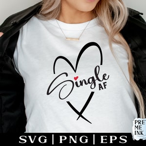Single AF svg png, Anti Valentines svg, Funny Valentine svg, Single Mom svg, Hello Valentine png, Love svg, Anti Valentines Day Shirt svg