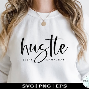 Hustle Every Damn Day SVG PNG, Motivational svg, Exercise Workout shirt svg cut file, Boss Babe svg voor vrouwen, Boss Lady mok svg afdrukbaar