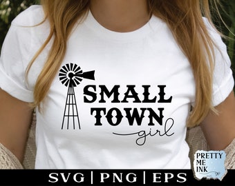 Small Town Girl SVG PNG, Country Girl T-shirt svg, Southern Girl svg, Positive Mom Shirt svg cut file for Cricut, Western Windmill Farm svg