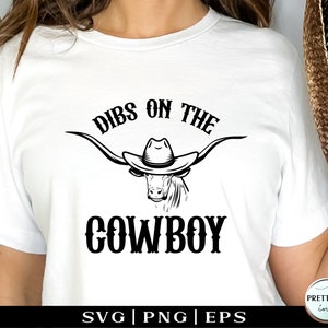 Dibs On The Cowboy Shirt SVG PNG, südlichen svg, lustige Damen Western svg Cowgirl Shirt, süße Boho svg geschnitten Datei Design, Country Kuh svg