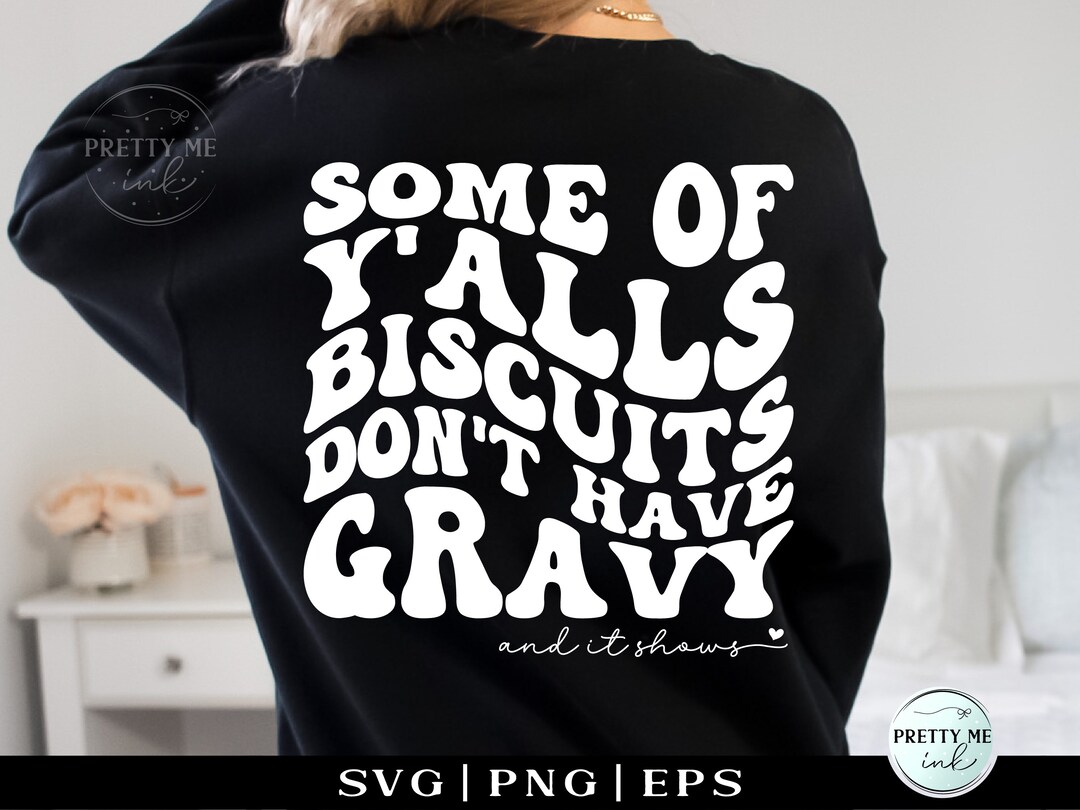 Biscuits and Gravy SVG PNG, Funny Saying Svg for Snarky Mama Shirts
