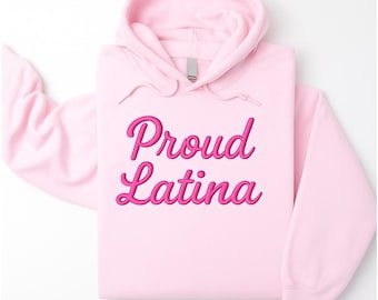 Proud Latina Embroidered Hoodie - Custom Latina Sweatshirt, Mother's Day Gift, Custom Gift, Pink Hoodie, Hispanic Heritage Pullover