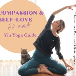 Self-Love & Compassion Yin Yoga Practice| 3 Chapter 16-Page Digital Guide -60 min Yin Yoga Sequence- Yoga Template,  Breathwork, Meditation