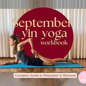 SEPTEMBER Yin Yoga-werkboek - Yin Yoga-reeksen, meditaties, ademhalingsoefeningen, affirmaties voor juni Complete gids: ontspanning en vernieuwing