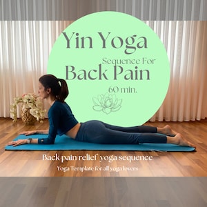 Back Pain Relief: 60-Minute Yin Yoga Sequence with Detailed Pose Descriptions, Yoga Template, Yoga sequence for teachers, Yoga at home