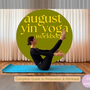 AUGUST Yin Yoga Workbook - Yin Yoga Sequences, Meditations, Breath Exercises, Affirmations for June Complete Guide-Relaxation & Renewal pdf