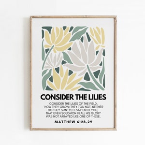 Consider the lilies Matthew 6;28-29 Christian Wall Decor Bible Verse Wall Art Bible Poster Christian Poster Bible Verse Poster Christian