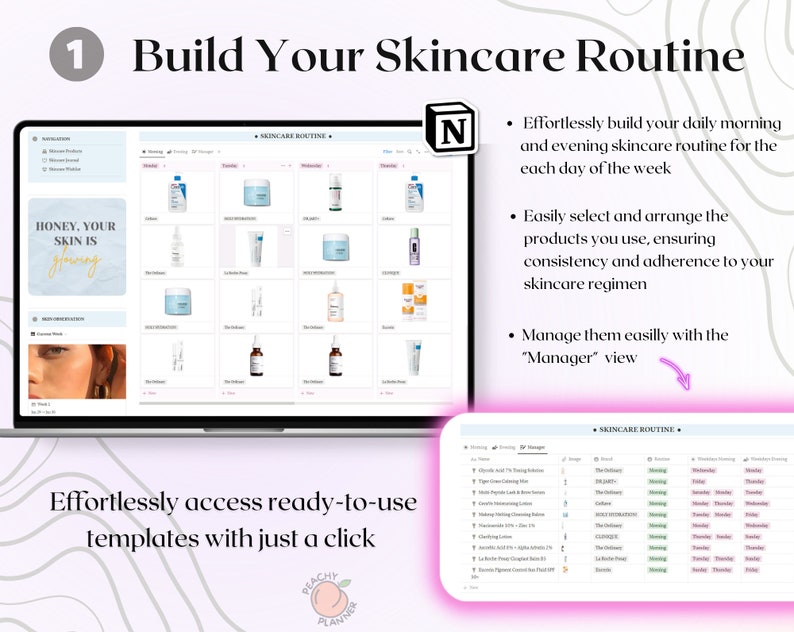 May include: A screenshot of a computer screen showing a skincare routine planner. The planner allows users to build a daily morning and evening skincare routine for each day of the week. The planner also includes a feature to easily select and arrange products, ensuring consistency and adherence to a skincare regimen. The planner also includes a "Manager" view to manage the routine.
