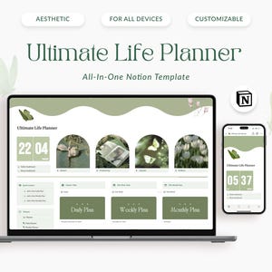 May include: A laptop and a smartphone display a green and white Notion template for an Ultimate Life Planner. The template includes sections for daily, weekly, and monthly planning. The template is customizable and can be used on all devices.