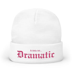Regina George Beanie Hat (Embroidery),  A little bit Dramatic Beanie, Mean Girls Inspired Beanie, Winter Beanie, Cute Fall Accessory