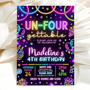 May include: Neon pink, yellow, and blue birthday party invitation with the text "UN-FOUR gettable" and "Madeline's 4th Birthday". The invitation includes details for the party, including the date, time, and location.