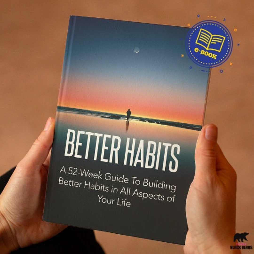 E-book Better Habits - A 52-week Guide to Building Better Habits in All ...