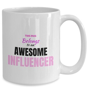 Influencer Mug - Awesome Influencer Coffee Mug, Gift Ideas for Influencers, Birthday Gift, Social Media Influencer