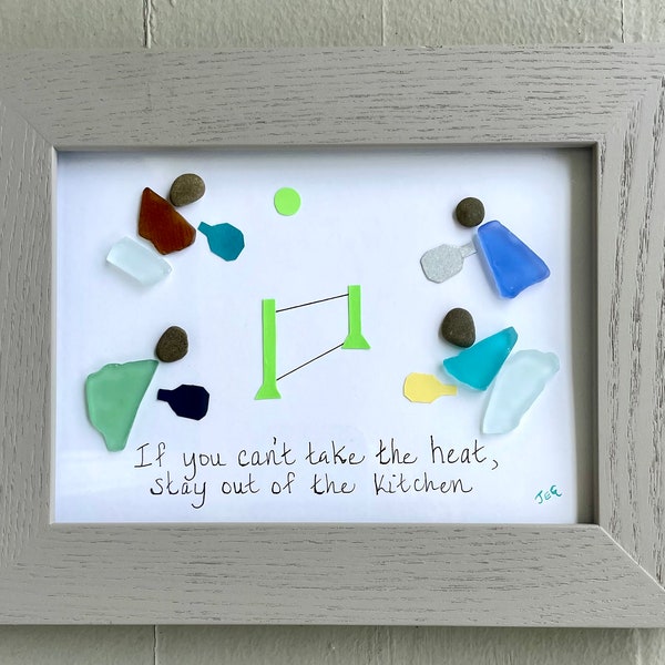 Sea glass art - Pickleball art - If you can't take the heat, stay out of the kitchen